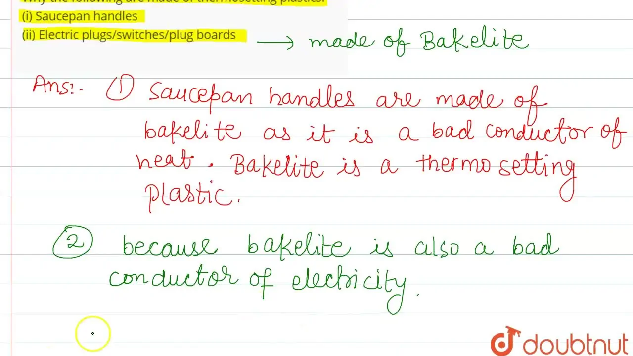 Answer the following questions Why the following are made of therm