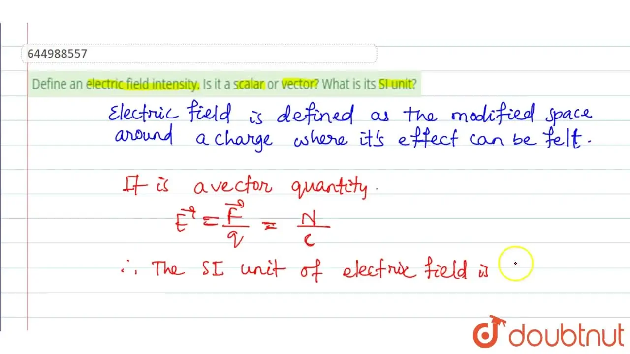 [Odia] Define an electric field intensity. Is it a scalar or vector? W