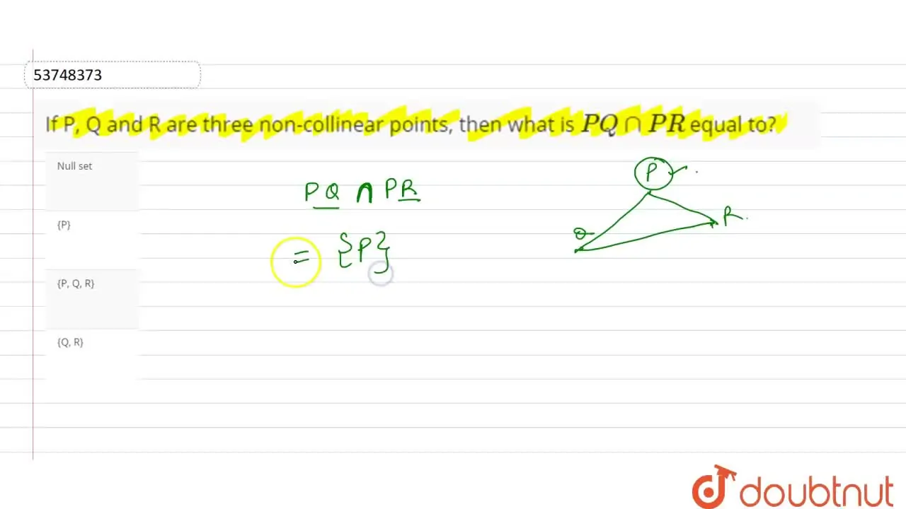 If P, Q and R are three non-collinear points, then what is PQnnPR equa