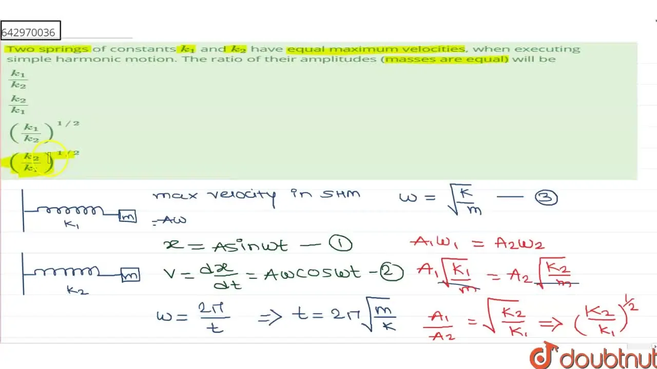 [Marathi] Two springs of constants k1 and k2 have equal maximum veloci