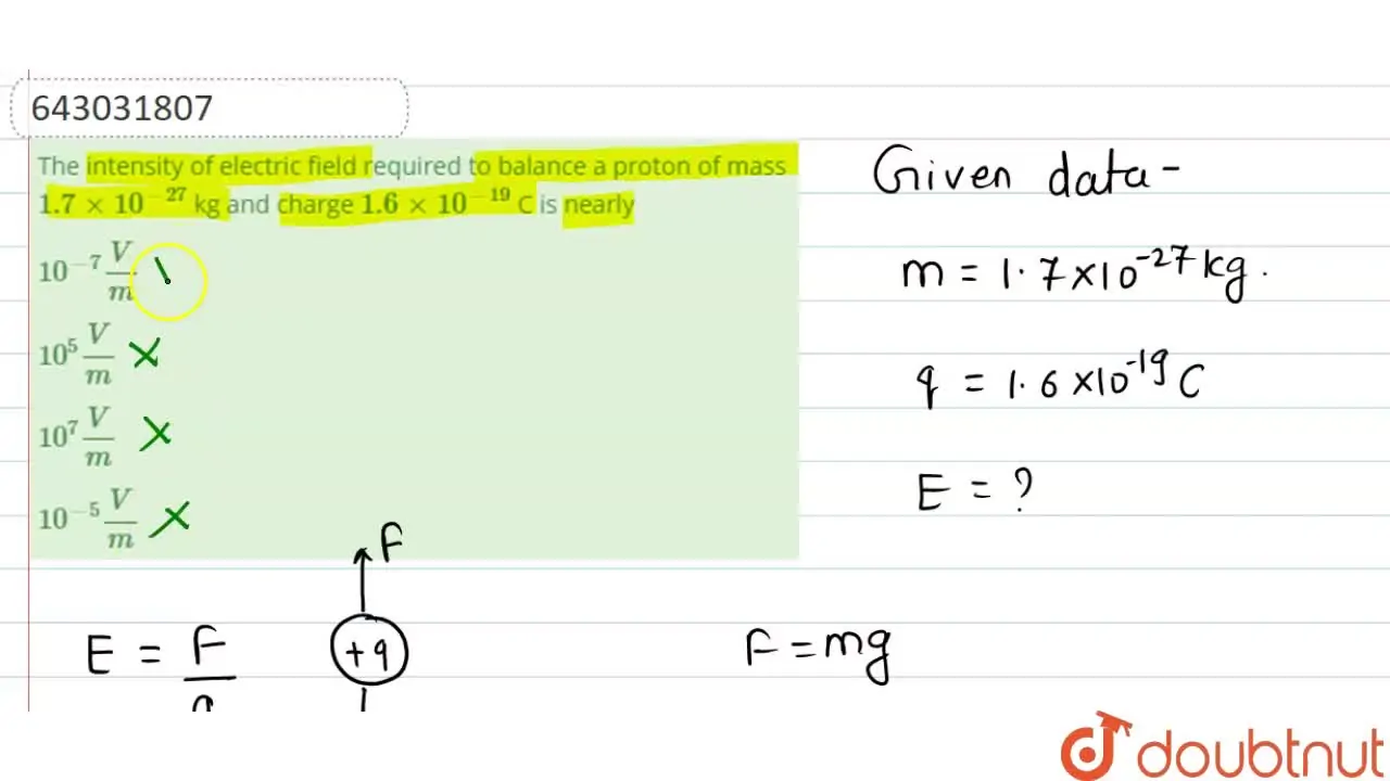 [Marathi] The intensity of electric field required to balance a proton