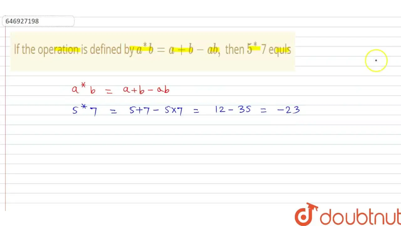 If The Operation Is Defined By A^(**)b=a+b-ab, Then 5^(**) 7 Equls