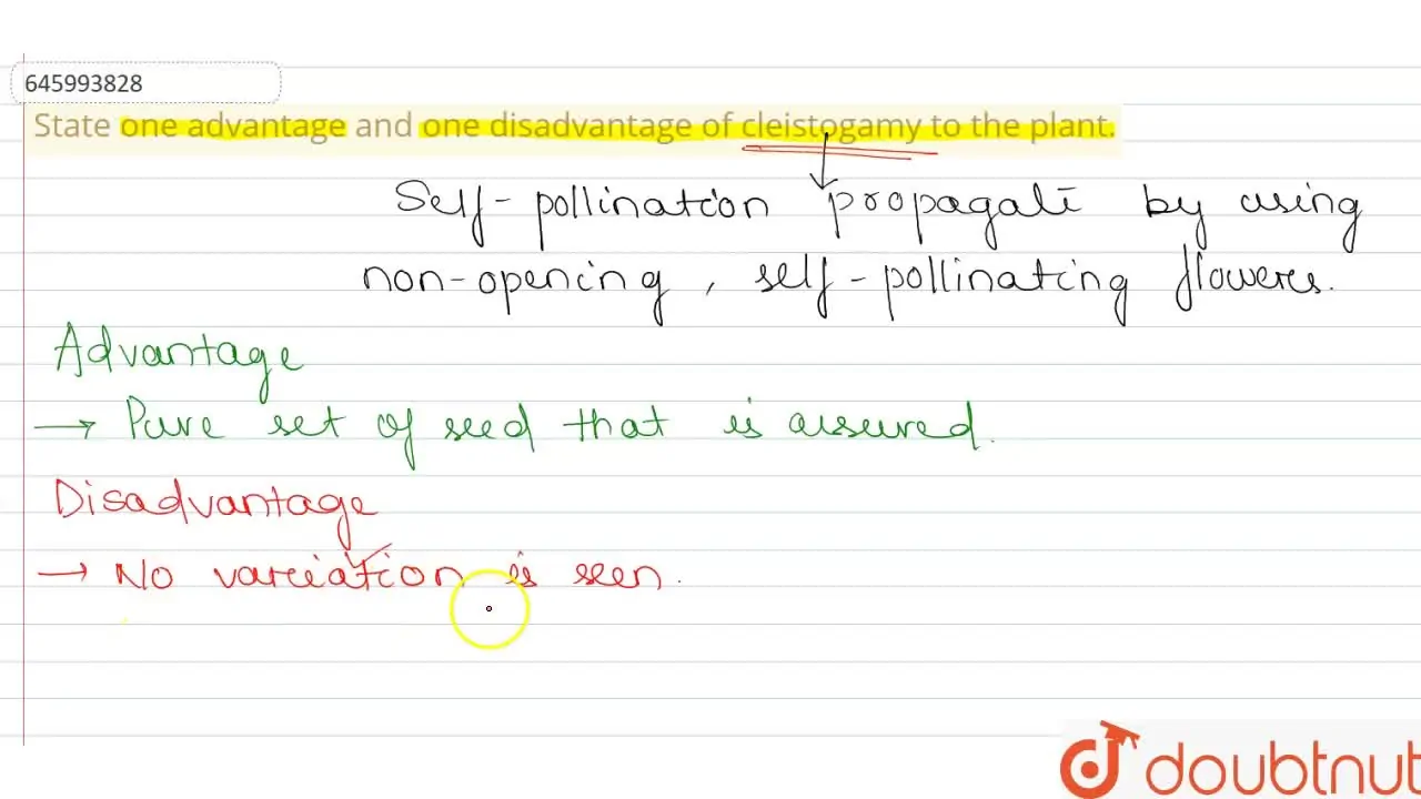 [Odia Solution] State one advantage and one disadvantage of cleistogam